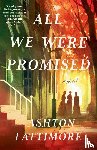 Lattimore, Ashton - All We Were Promised