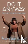 Cobbs Leonard, Tasha - Do It Anyway: Don't Give Up Before It Gets Good