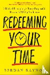 Raynor, Jordan - Redeeming Your Time