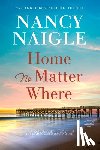 Naigle, Nancy - Home No Matter Where