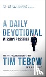 Tebow, Tim - Mission Possible: A Daily Devotional: 365 Days of Inspiration for Pursuing Your God-Given Purpose