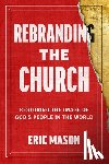 Mason, Eric - Rebranding the Church