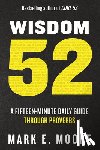 Moore, Mark E. - Wisdom 52: A Fifteen-Minute Daily Guide Through Proverbs