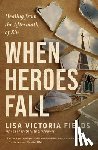 Fields, Lisa Victoria - When Heroes Fall