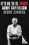 Sanders, Bernie, Nichols, John - ITS OK TO BE ANGRY ABT CAPITAL