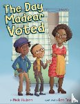 Hudson, Wade - The Day Madear Voted