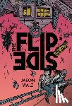 Walz, Jason - The Flip Side: A Graphic Novel