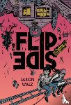 Walz, Jason - The Flip Side: A Graphic Novel