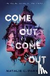 Parker, Natalie C - Parker, N: Come Out, Come Out