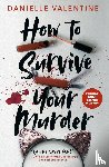 Valentine, Danielle - How to Survive Your Murder