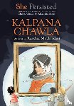Mirchandani, Raakhee, Clinton, Chelsea - She Persisted: Kalpana Chawla