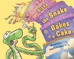 Young, Amy - Blake the Snake Bakes a Cake