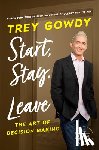 Gowdy, Trey - Start, Stay, or Leave