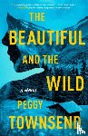 Townsend, Peggy - The Beautiful and the Wild