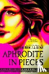 Bear, Lauren J. a. - Aphrodite in Pieces