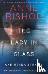 Bishop, Anne - The Lady in Glass and Other Stories