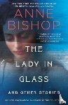 Bishop, Anne - The Lady in Glass and Other Stories