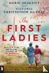 Benedict, Marie, Murray, Victoria Christopher - The First Ladies