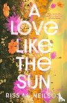 Neilson, Riss M. - A Love Like the Sun