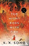Song, K. X. - The Night Ends with Fire