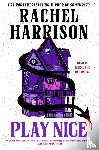 Harrison, Rachel - Play Nice