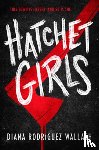 Wallach, Diana Rodriguez - Hatchet Girls