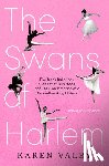 Valby, Karen - The Swans of Harlem (Adapted for Young Adults): Five Black Ballerinas, a Legacy of Sisterhood, and Their Reclamation of a Groundbreaking History