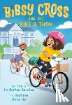Scanlon, Liz Garton, Ho, Dung - Bibsy Cross and the Bike-a-Thon