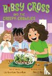 Scanlon, Liz Garton, Ho, Dung - Bibsy Cross and the Creepy-Crawlies