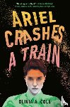 Cole, Olivia A. - Ariel Crashes a Train