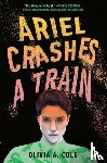 Cole, Olivia A. - Ariel Crashes a Train