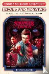 Tahir, Rana - Stranger Things: Heroes and Monsters (Choose Your Own Adventure)