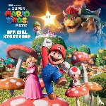 Moccio, Michael - Nintendo and Illumination present The Super Mario Bros. Movie Official Storybook