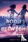 Name, Sarah Van - These Bodies Between Us