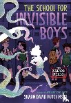 Hutchinson, Shaun David - The School for Invisible Boys