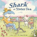 Joosse, Barbara, Ruzzier, Sergio - Shark at Sister Tea