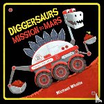 Whaite, Michael - Diggersaurs Mission to Mars