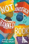 Levy, Dana Alison - Not Another Banned Book
