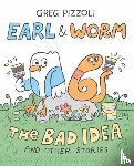 Pizzoli, Greg - Earl & Worm #1: The Bad Idea and Other Stories