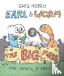 Pizzoli, Greg - Earl & Worm #2: The Big Mess and Other Stories