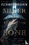 Bracken, Alexandra - Silver in the Bone