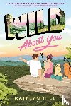 Hill, Kaitlyn - Wild About You