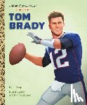 Keap, L., Pamintuan, Macky - Tom Brady: A Little Golden Book Biography