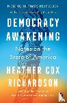 Richardson, Heather Cox - Democracy Awakening