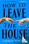 Newman, Nathan - How to Leave the House