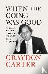 Carter, Graydon - When the Going Was Good