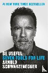 Schwarzenegger, Arnold - Schwarzenegger, A: Be Useful