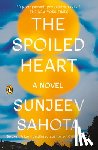 Sahota, Sunjeev - The Spoiled Heart