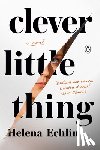 Echlin, Helena - Clever Little Thing