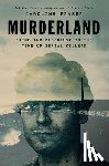 Fraser, Caroline - Murderland: Crime and Bloodlust in the Time of Serial Killers